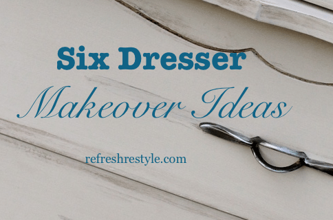 Dresser Makeovers {Six Ideas}