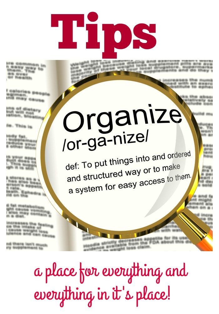 Organization Ideas and Tips